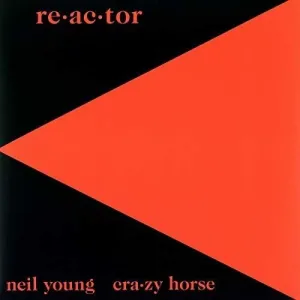 Neil Young - Re-ac-tor  (New Vinyl LP)